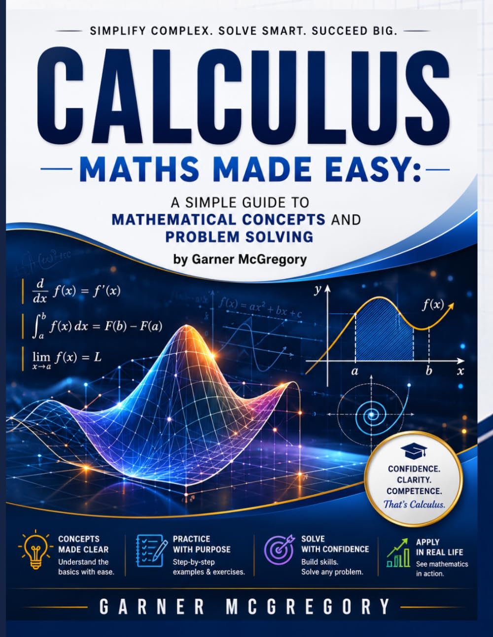 Calculus Maths Made Easy: A Simple Guide to Mathematical Concepts and Problem Solving baixar o livro de graça