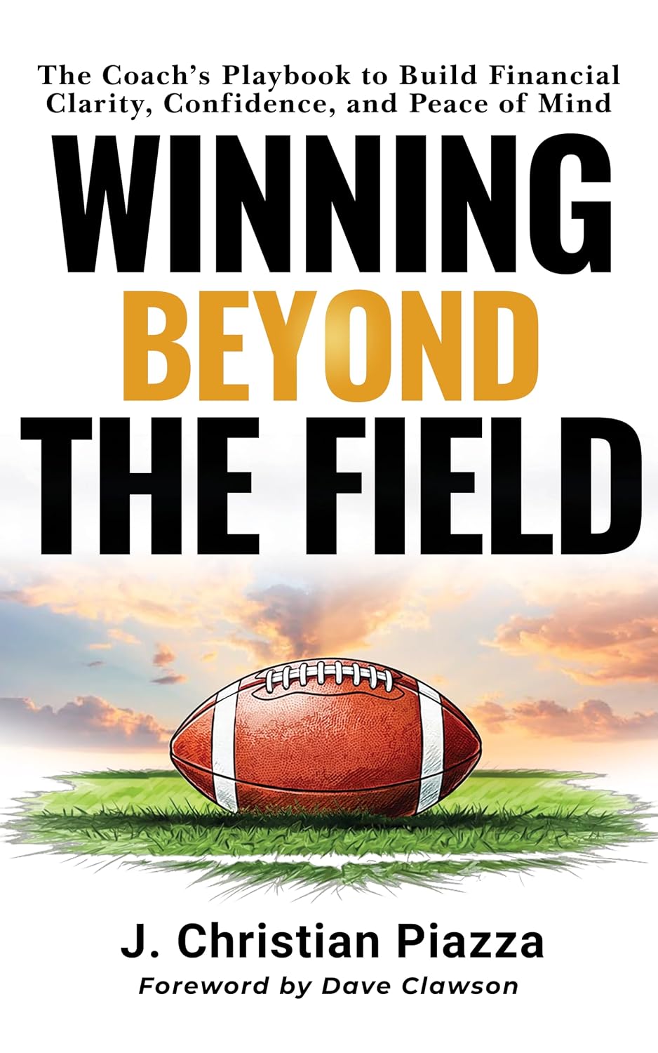 Winning Beyond the Field: The Coach’s Playbook to Build Financial Clarity, Confidence, and Peace of Mind (English Edition) baixar livro de graça