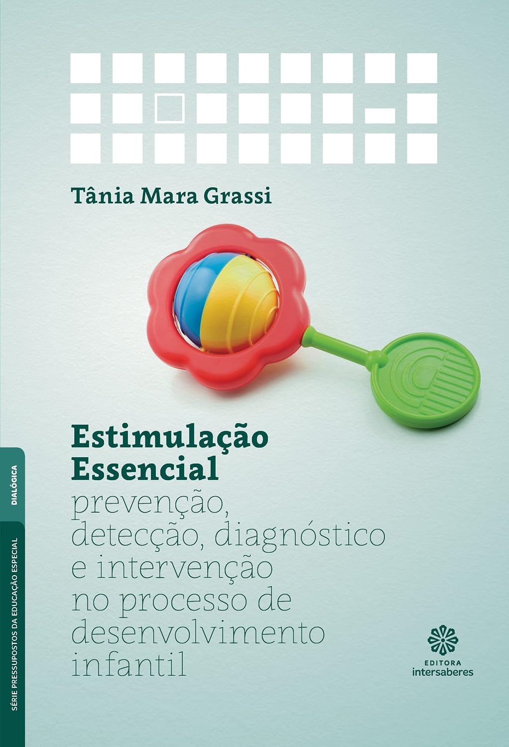 Estimulação essencial:: prevenção, detecção, diagnóstico e intervenção no processo de desenvolvimento infantil baixar livro de graça
