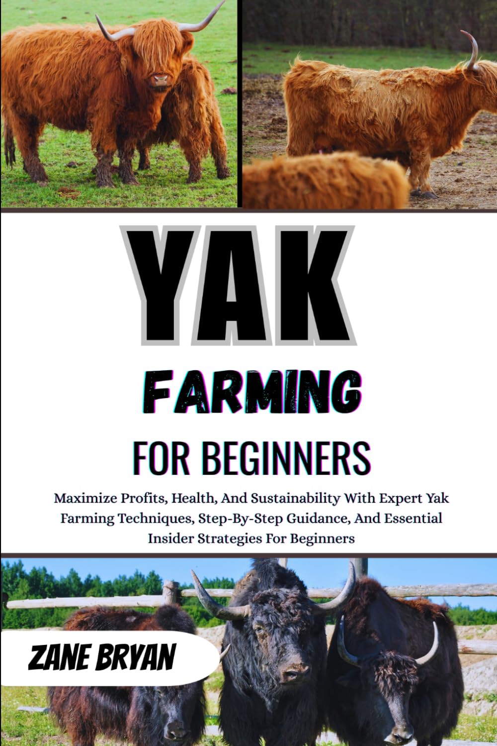 Yak Farming For Beginners: Maximize Profits And Health With Expert Yak Farming. Step-By-Step Guidance And Essential Strategies For Sustainable Success baixar o livro de graça