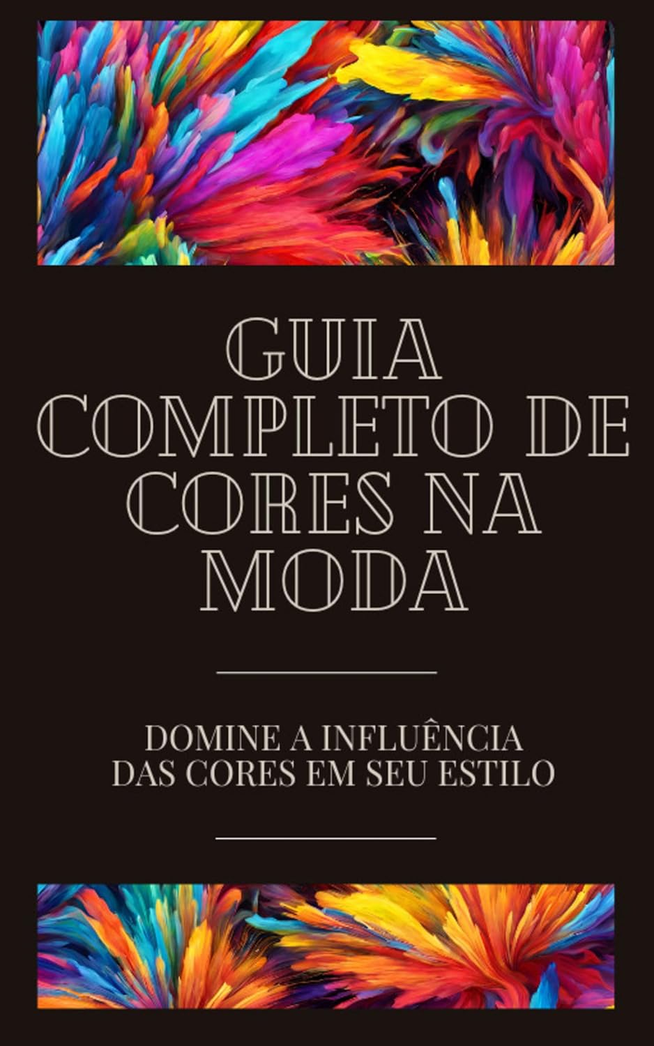 Guia Completo De Cores Na Moda: Domine a influência das cores no seu estilo baixar livro de graça