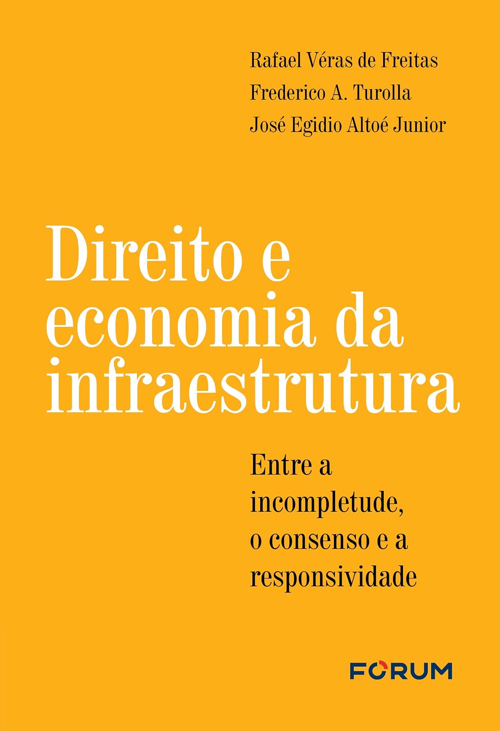 ler totalmente Direito e economia da infraestrutura: entre a incompletude, o consenso e a responsividade