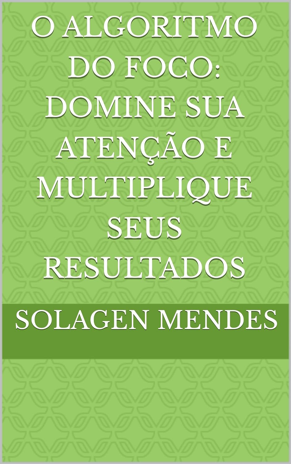 ler totalmente O Algoritmo do Foco: Domine Sua Atenção e Multiplique Seus Resultados
