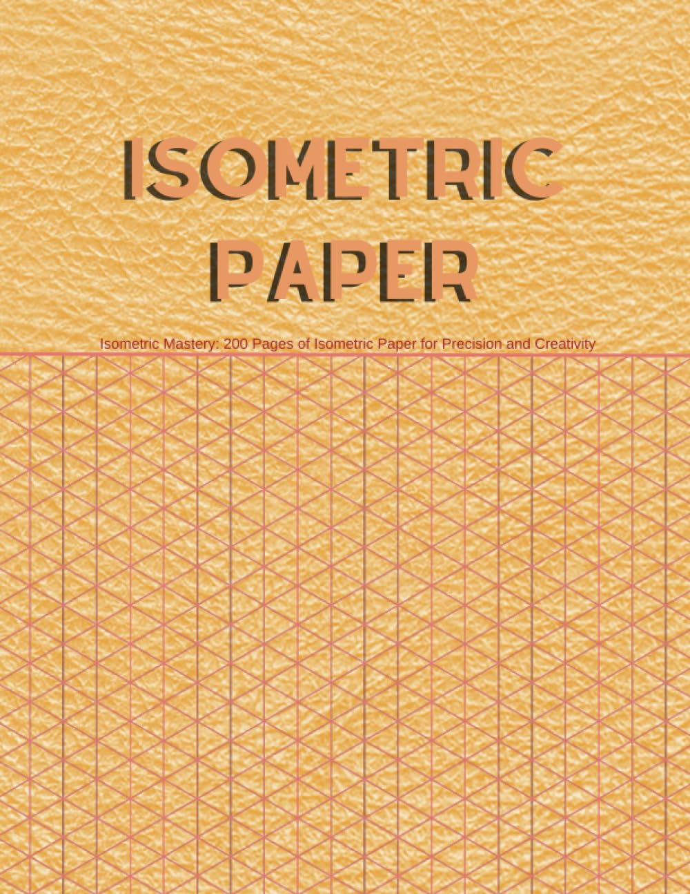 capítulo por capítulo baixar Isometric Mastery: 200 Pages of Isometric Paper for Precision and Creativity: The Art of Perspective: Dive into the World of Isometric Paper for... Drawings and 3D Visualization | 8.5 x 11
