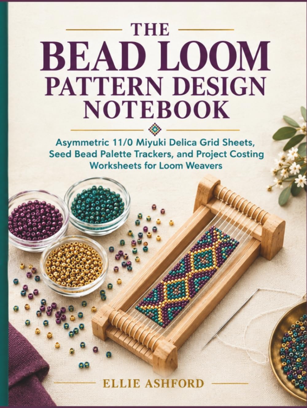 The Bead Loom Pattern Design Notebook: Asymmetric 11/0 Miyuki Delica Grid Sheets, Seed Bead Palette Trackers, and Project Costing Worksheets for Loom Weavers baixar livro de graça