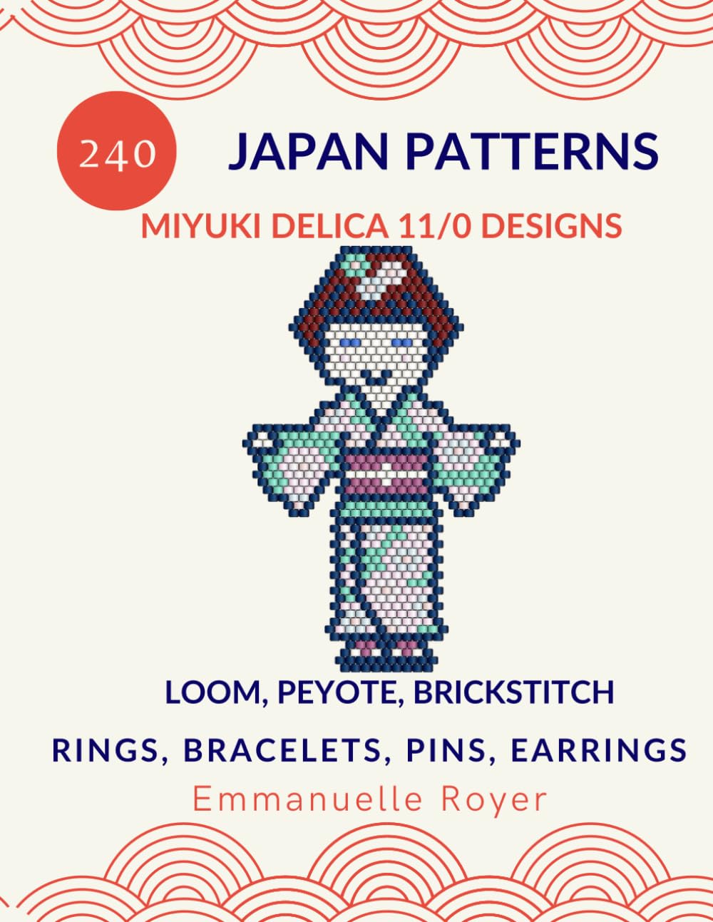 240 Japanese Bead Patterns: Miyuki Delica 11/0 Designs.: Peyote Stitch, Loom weaving & Brick Stitch Patterns for Rings, Bracelets, Pins and Earrings. (Miyuki bead patterns - world collection) baixar o livro de graça