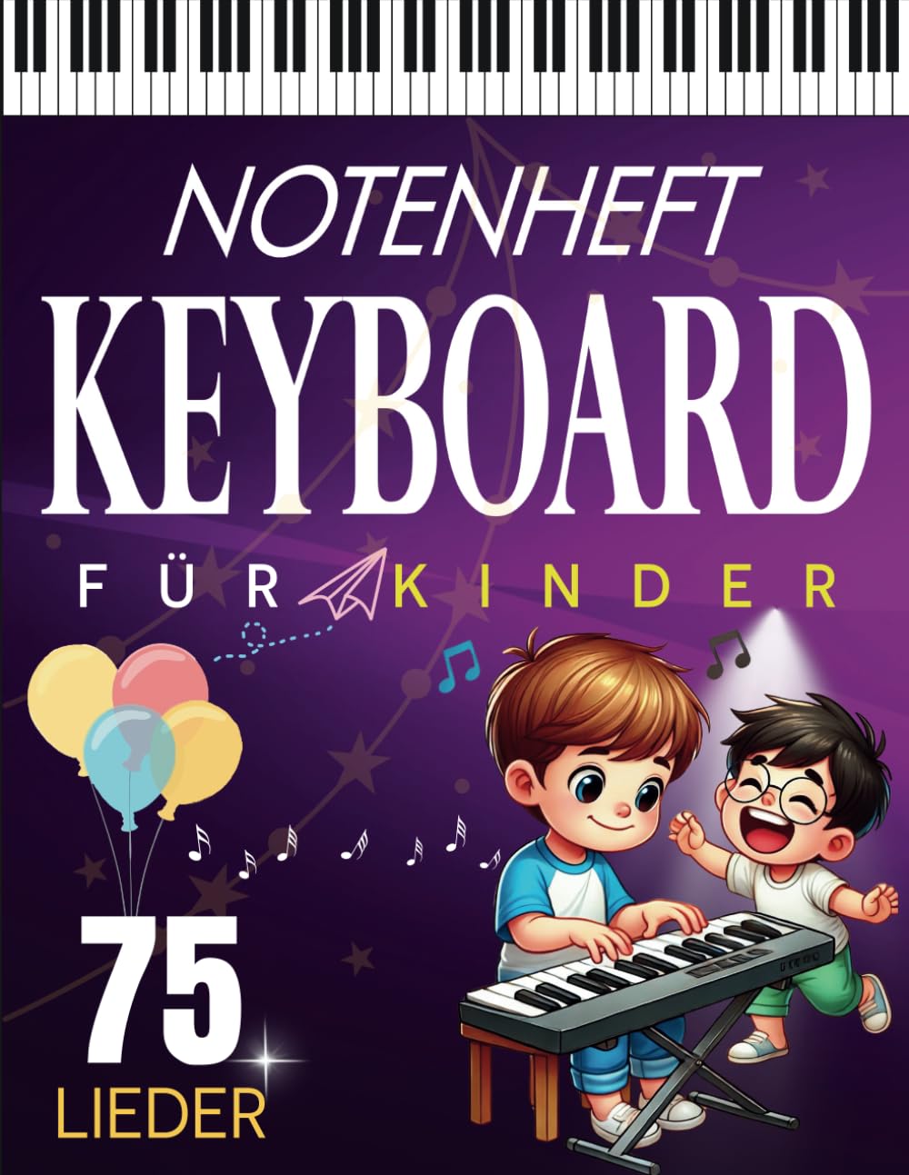 Notenheft Keyboard Für Kinder: Auswahl Von 75 Hits Für Jedermann (German Edition) baixar o livro de graça