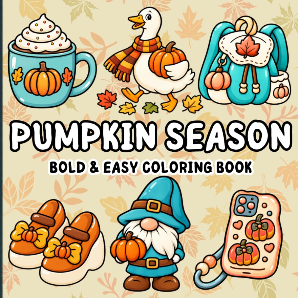 Pumpkin Season Bold & Easy Coloring Book: Cute and Cozy Autumn Fall Designs for Adults, Seniors, and Beginners | Relaxing Fall Vibes Stress Relief Coloring Book baixar o livro de graça