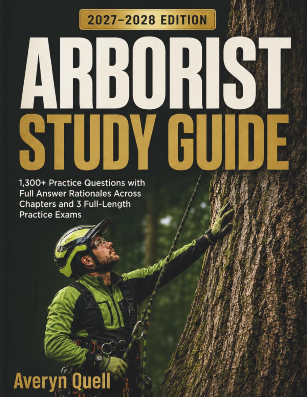 ARBORIST STUDY GUIDE 2027-2028: 1,300+ Practice Questions with Full Answer Rationales Across Chapters and 3 Full-Length Practice Exams baixar livro de graça