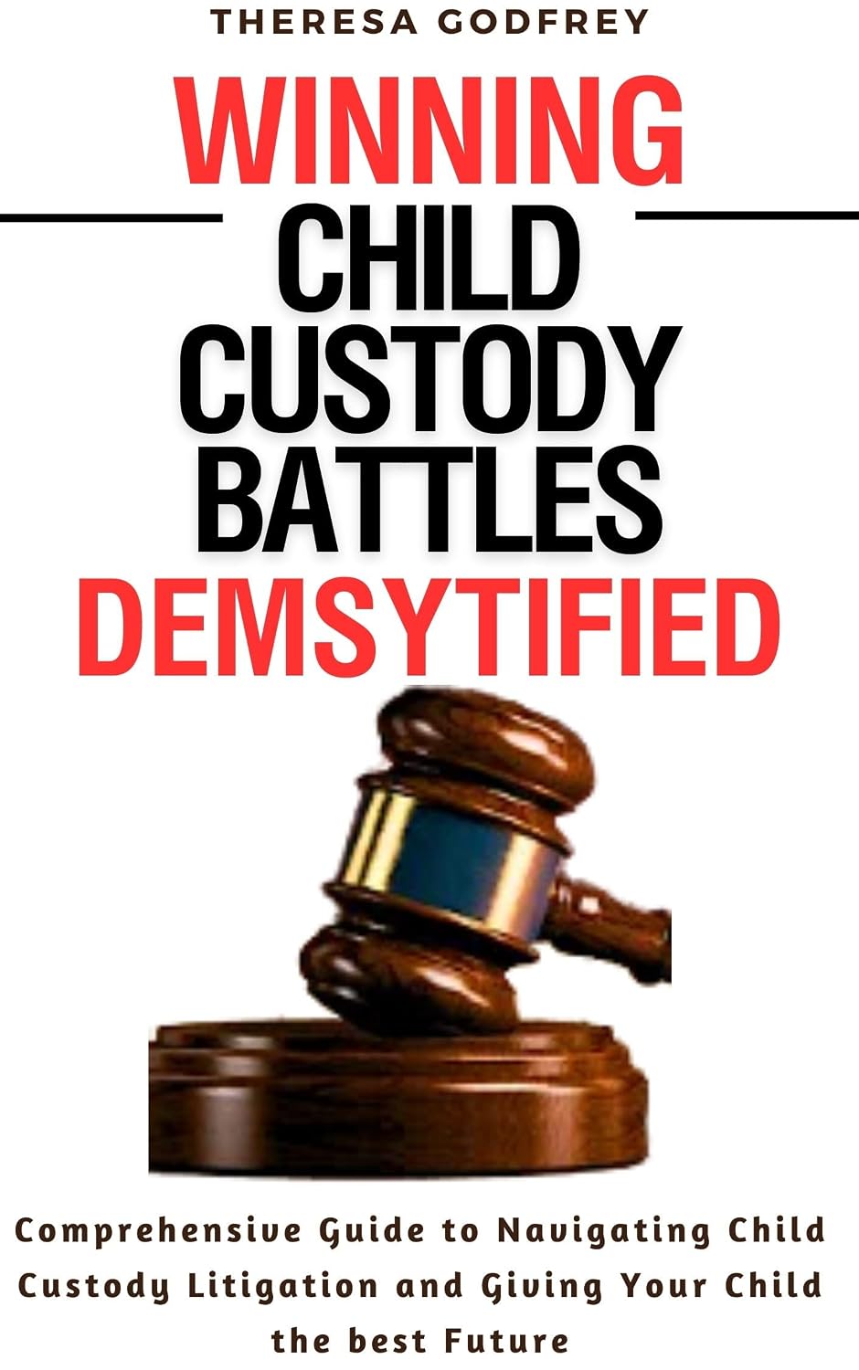 Winning Child Custody Battles Demystified: Comprehensive Guide to Navigating Child Custody Litigation and Giving Your Child the best Future (Family Ties Guides Book 1) (English Edition) baixar livro de graça