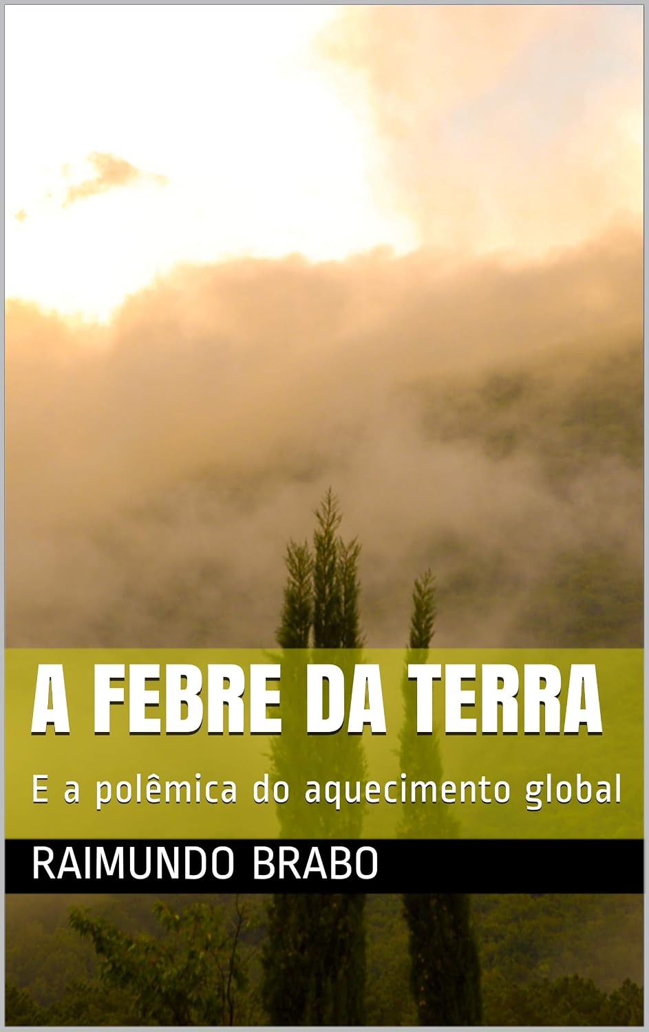 ler totalmente A FEBRE DA TERRA: E a polêmica do aquecimento global
