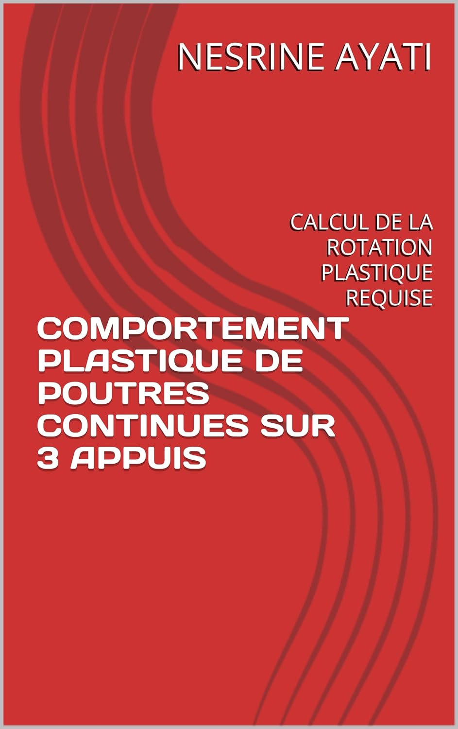COMPORTEMENT PLASTIQUE DE POUTRES CONTINUES SUR 3 APPUIS: CALCUL DE LA ROTATION PLASTIQUE REQUISE (French Edition) baixar livro de graça