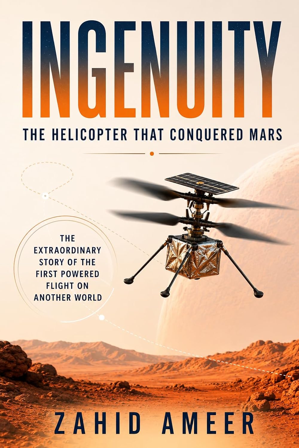 capítulo por capítulo baixar Ingenuity: The Helicopter That Conquered Mars: The Extraordinary Story of the First Powered Flight on Another World (English Edition)