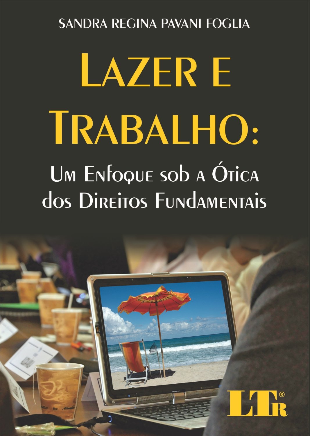 Lazer E Trabalho: Um Enfoque Sob A ótica Dos Direitos Fundamentais baixar livro de graça