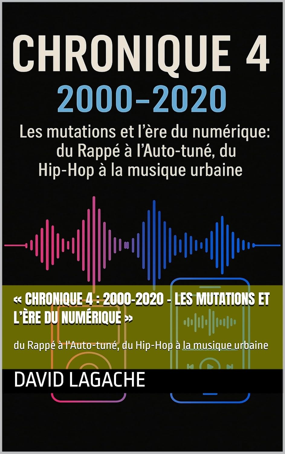 ler totalmente « Chronique 4: 2000-2020 – Les mutations et l’ère du numérique »: du Rappé à l'Auto-tuné, du Hip-Hop à la musique urbaine (Les Chroniques du Hip-hop) (French Edition)