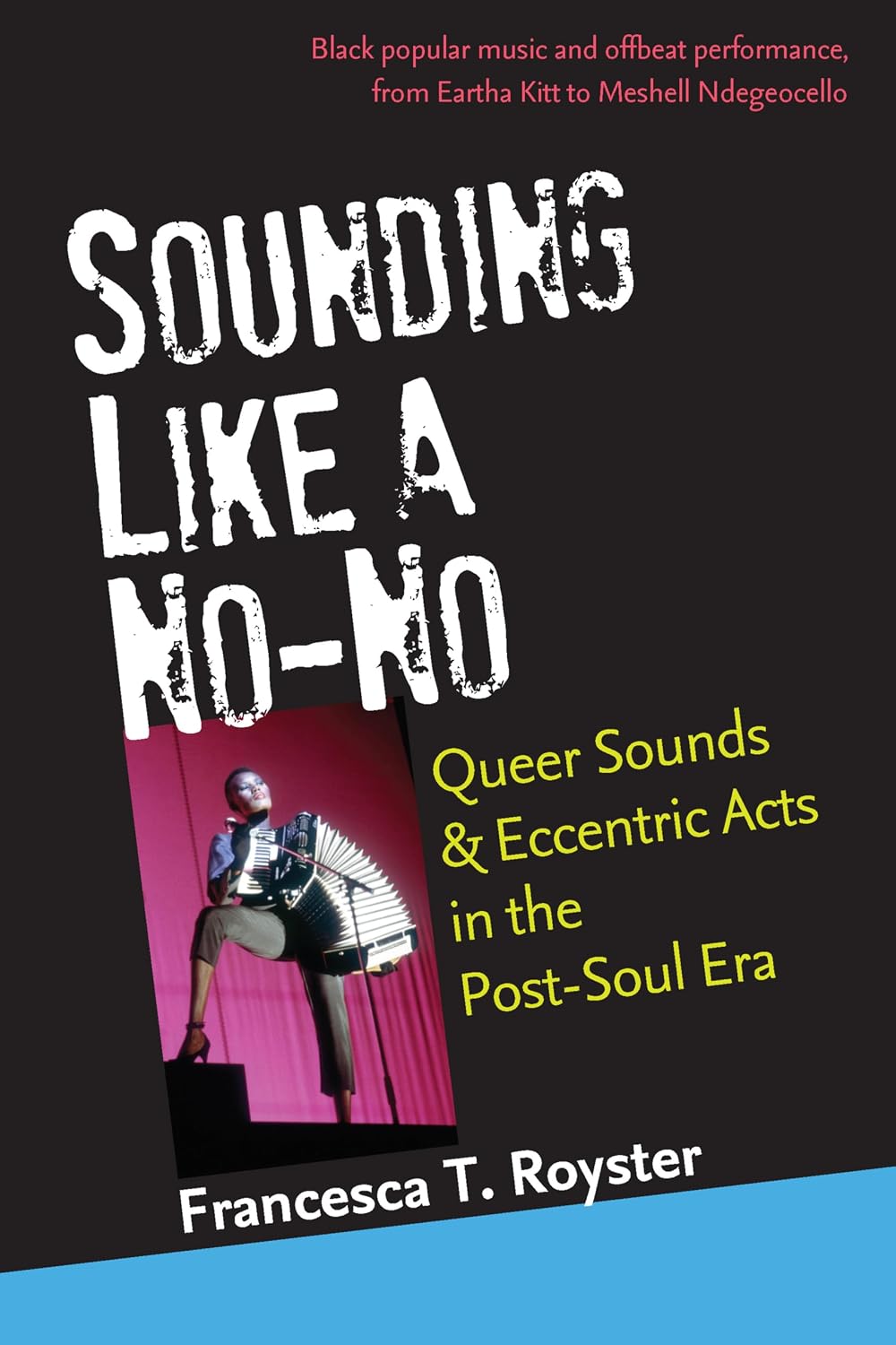 ler totalmente Sounding Like a No-No: Queer Sounds and Eccentric Acts in the Post-Soul Era (English Edition)
