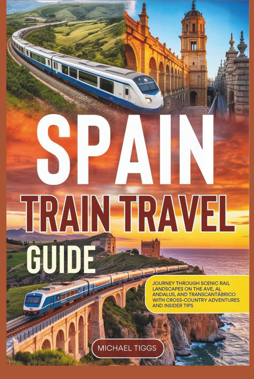 ler totalmente Spain Train Travel Guide: Journey Through Scenic Rail Landscapes on the AVE, Al Andalus, and Transcantábrico with Cross-Country Adventures and Insider Tips (Universal Luxury Travel Guides)