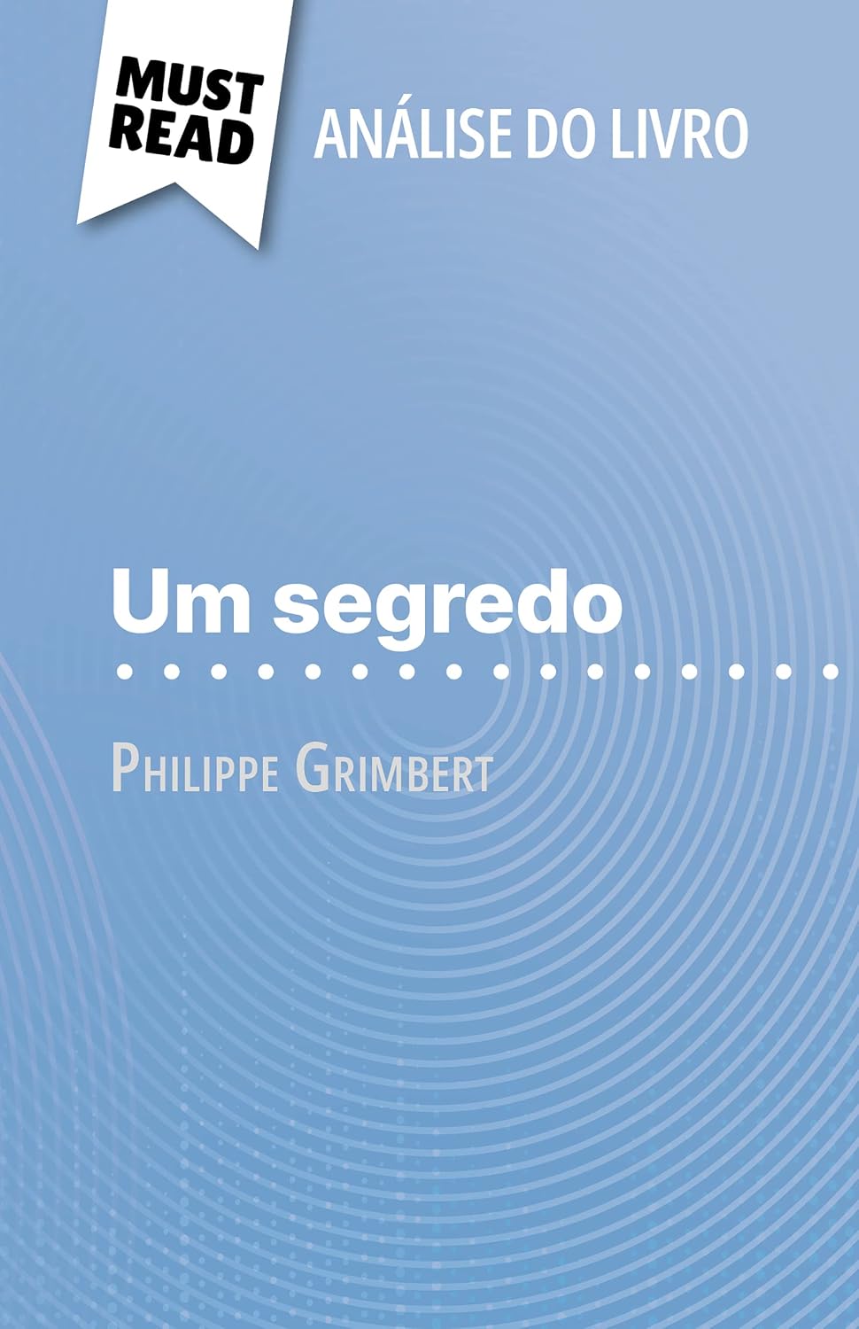Um segredo de Philippe Grimbert (Análise do livro): Análise completa e resumo pormenorizado do trabalho baixar livro de graça