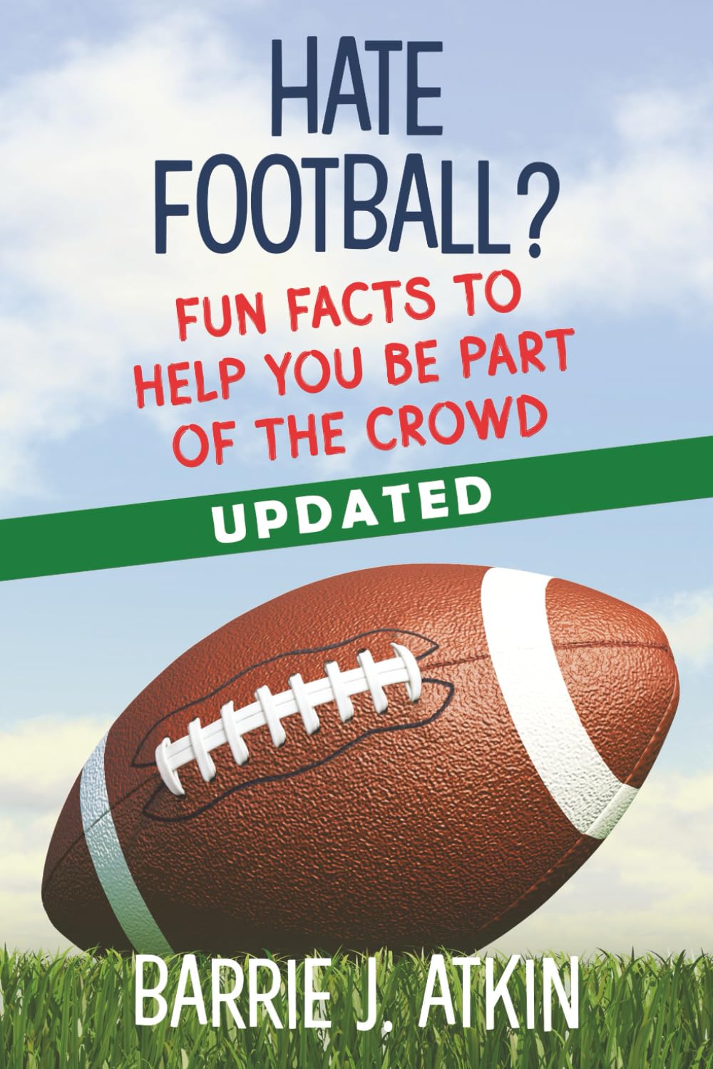 ler totalmente HATE FOOTBALL?: FUN FACTS to Help You be Part of the Crowd