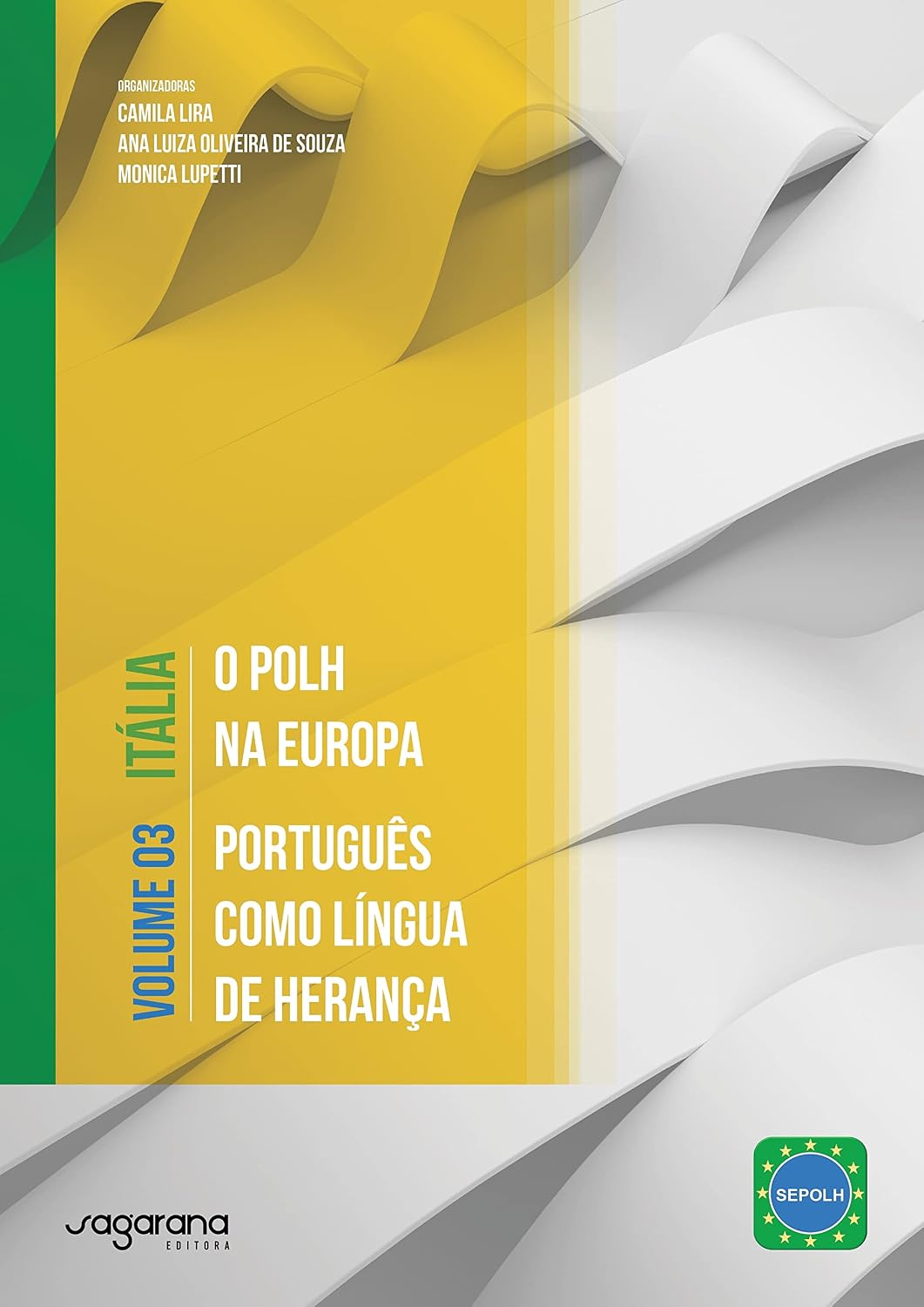 ler totalmente O POLH NA EUROPA – PORTUGUÊS COMO LÍNGUA DE HERANÇA: Volume 3 - Itália (O POLH na Europa - Português como Língua de Herança)