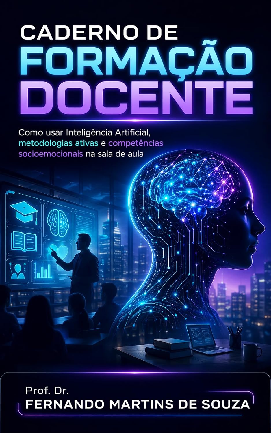 CARDERNO DE FORMAÇÃO DOCENTE 2026: Como usar Inteligência Artificial, Metodologias Ativas e Competências Socioemocionais para Transformar a Sala de Aula baixar o livro de graça