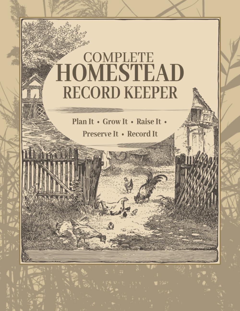 The Complete Homestead Record Keeper, a useful gift for homesteaders, gardeners, hobby farmers: A practical [8.5 x 11] 150-page planner and logbook created for homesteaders, gardeners, and more... baixar livro de graça