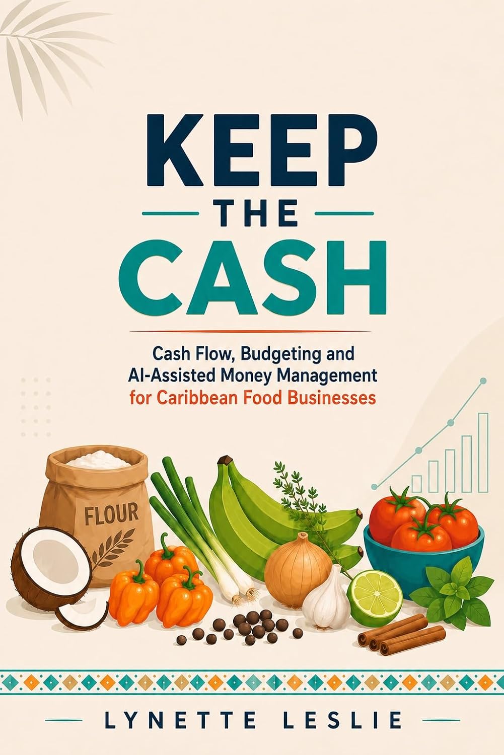 Keep The Cash: Cash Flow, Budgeting and AI-Assisted Money Management for Caribbean Food Businesses (The Profitable Caribbean Kitchen Series Book 2) (English Edition) baixar o livro de graça
