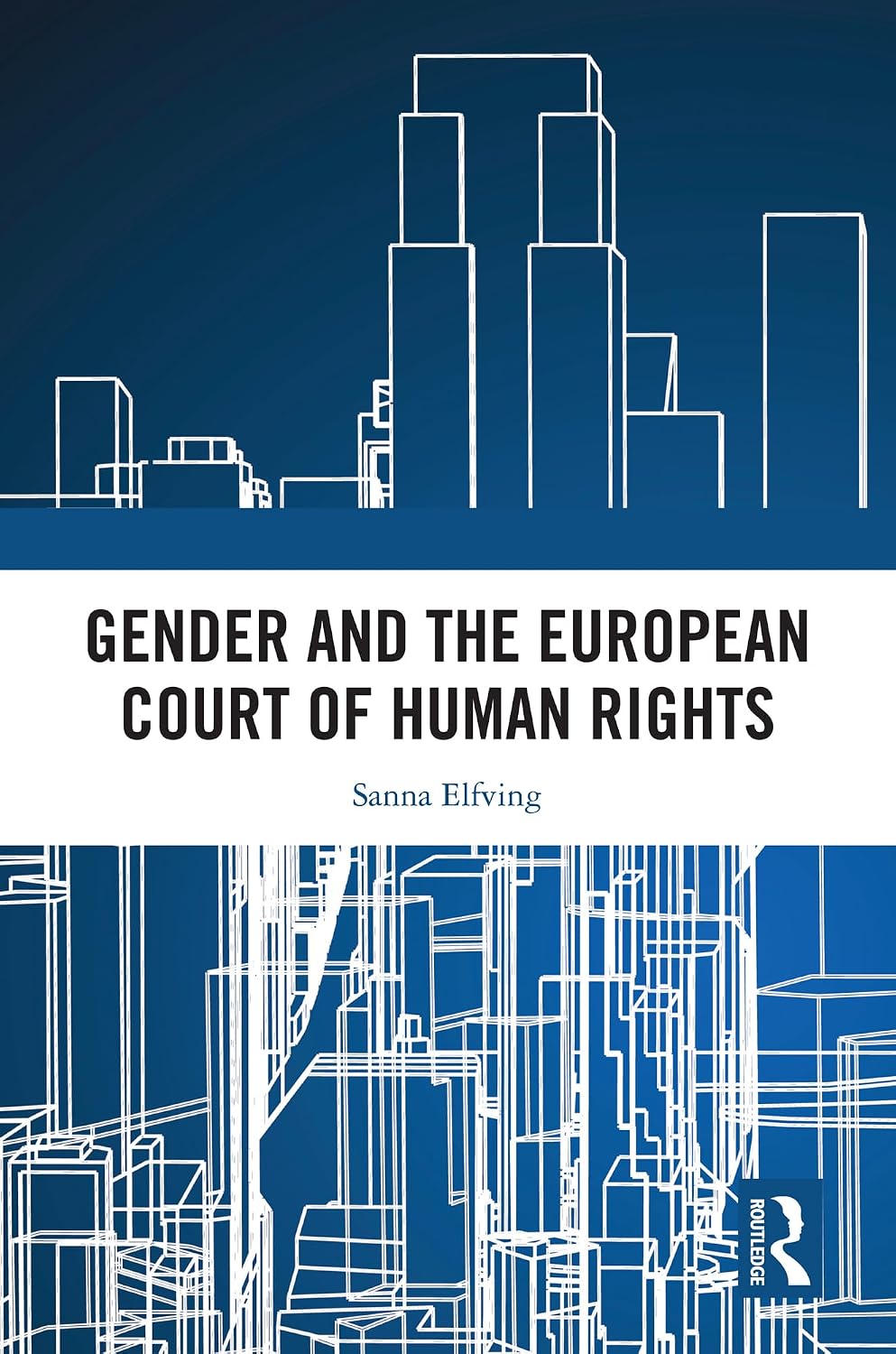 Gender and the European Court of Human Rights (Routledge Research in EU Law) (English Edition) baixar livro de graça