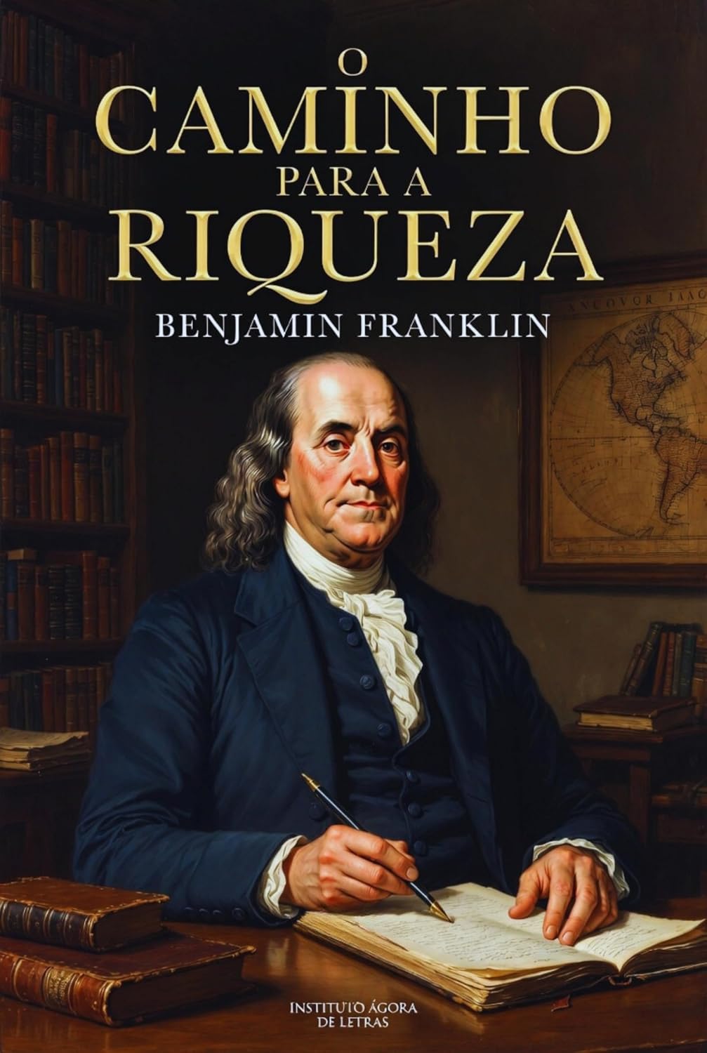 ler totalmente O Caminho para a Riqueza: A Sabedoria de Benjamin Franklin: Edição Comentada