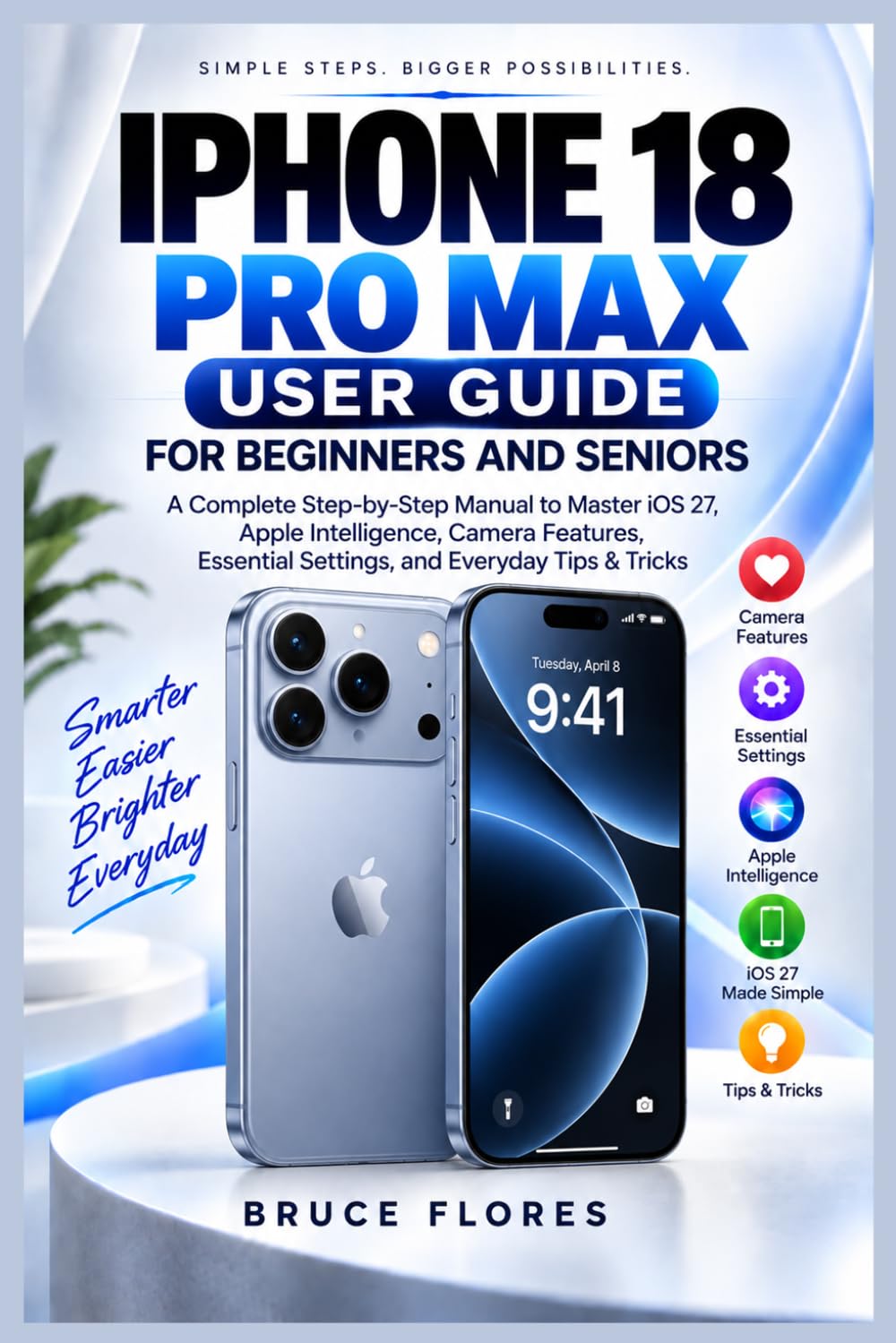 capítulo por capítulo baixar IPHONE 18 PRO MAX USER GUIDE FOR BEGINNERS AND SENIORS: A Complete Step-by-Step Manual to Master iOS 27, Apple Intelligence, Camera Features, Essential Settings, and Everyday Tips & Tricks