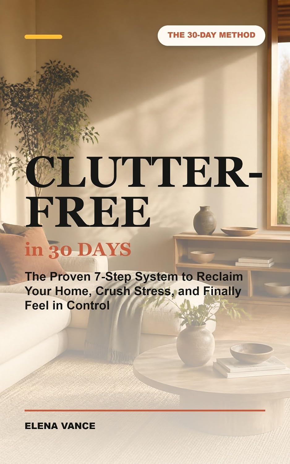 Clutter-Free in 30 Days: The Proven 7-Step System to Reclaim Your Home, Crush Stress, and Finally Feel in Control (Reclaim Your Life Book 1) (English Edition) baixar livro de graça
