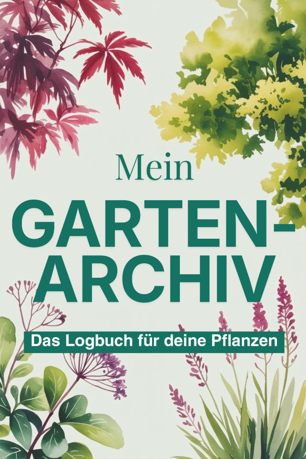 Mein Garten-Archiv: Das liebevolle Gartenlogbuch zum Ausfüllen. Pflanzen-Steckbriefe & Planer für Pflanzen, Sträucher & Stauden. Mit Pflege-Trackern &... & Gelegenheitsgärtner.. (German Edition) baixar livro de graça
