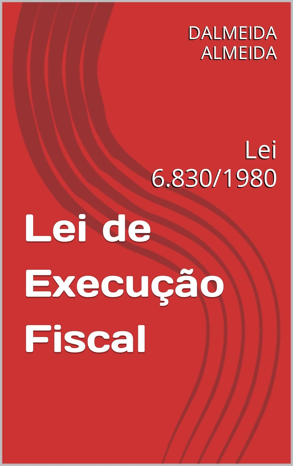 ler totalmente Lei de Execução Fiscal: Lei 6.830/1980