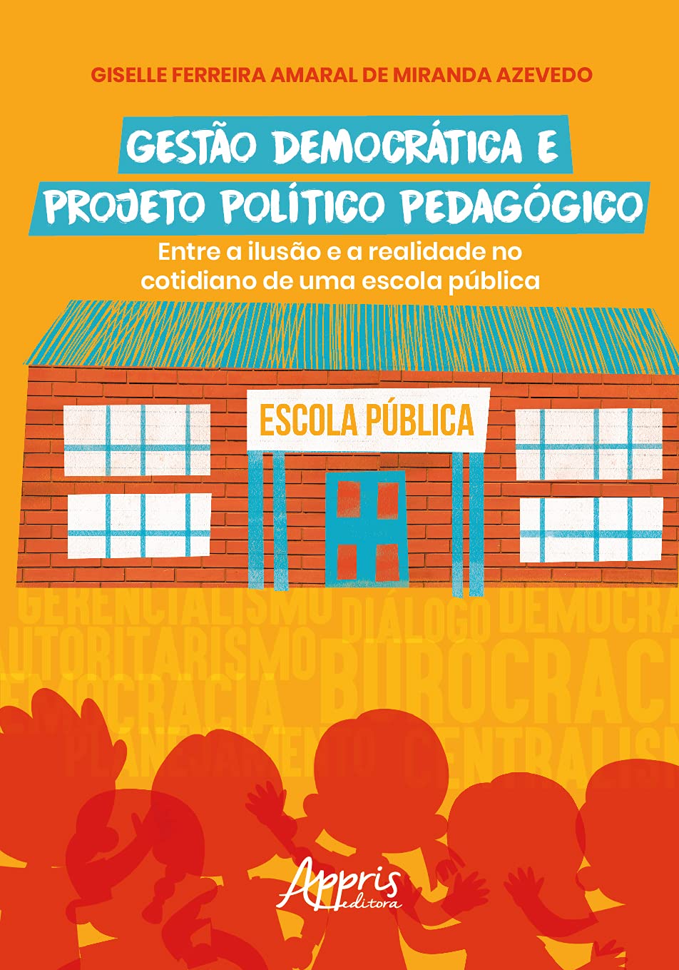 Gestão democrática e projeto político pedagógico: entre a ilusão e a realidade no cotidiano de uma escola pública baixar livro de graça