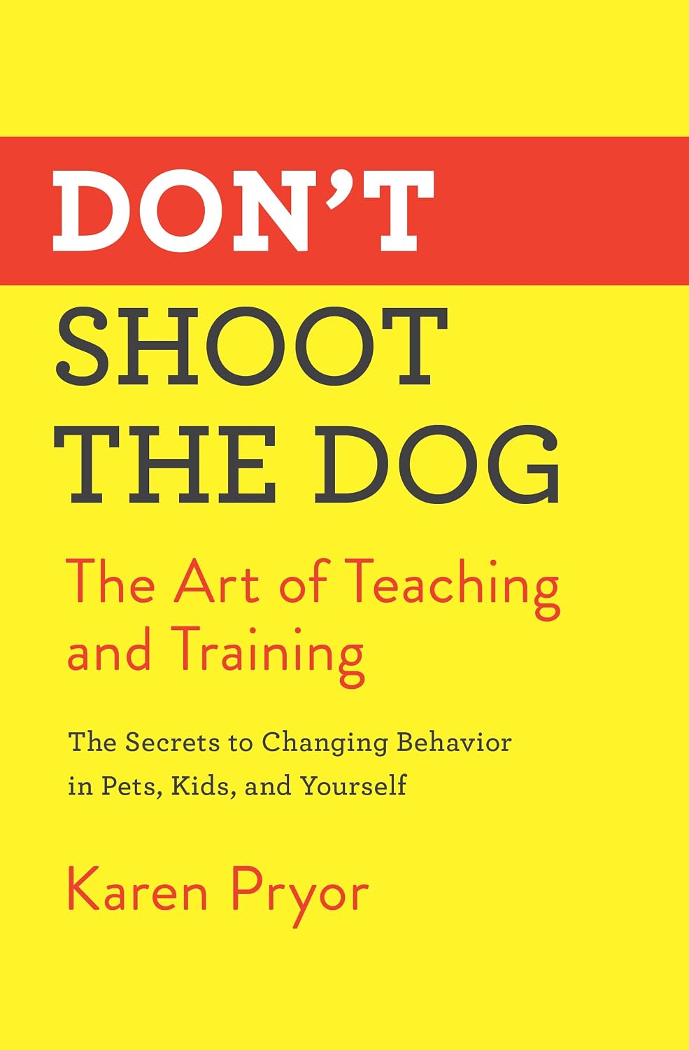 ler totalmente Don't Shoot the Dog: The Art of Teaching and Training