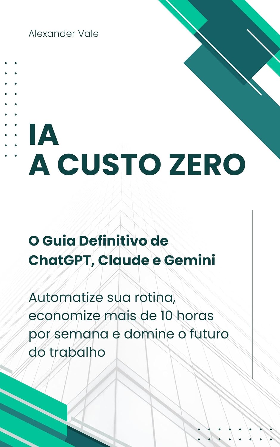 ler totalmente IA A CUSTO ZERO: O Guia Definitivo de ChatGPT, Claude e Gemini: Automatize sua rotina, economize mais de 10 horas por semana e domine o futuro do trabalho.