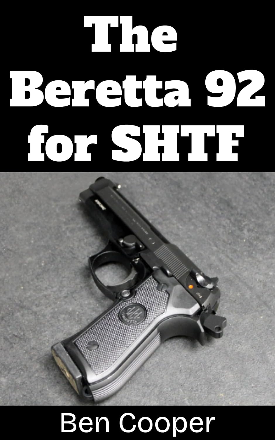 capítulo por capítulo baixar The Beretta 92 For SHTF: A Practical Guide to Preparing, Maintaining, and Using Your Beretta 92FS or M9 When the Stuff Hits the Fan (SHTF Guns Book 2) (English Edition)
