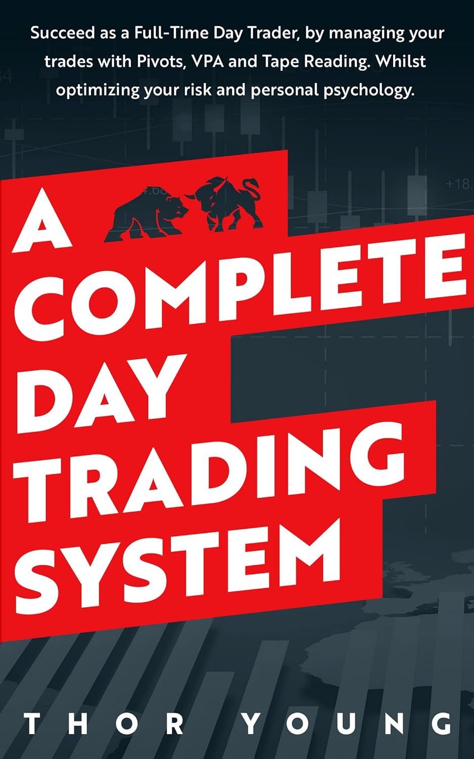 A Complete Day Trading System: Succeed as a Full-Time Day Trader, by managing your trades with Pivots, VPA, and Tape Reading. Whilst optimizing your risk and personal psychology. (English Edition) baixar livro de graça
