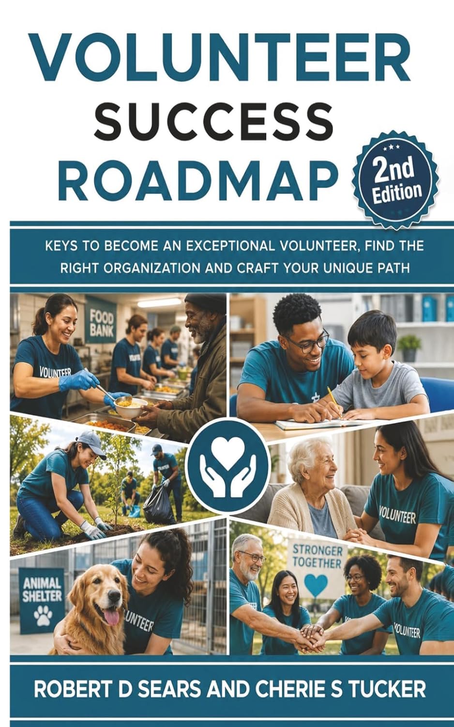 Volunteer Success Roadmap: Volunteer Success Roadmap: Keys to Become an Exceptional Volunteer, Find the Right Organization, and Craft Your Unique Path baixar livro de graça