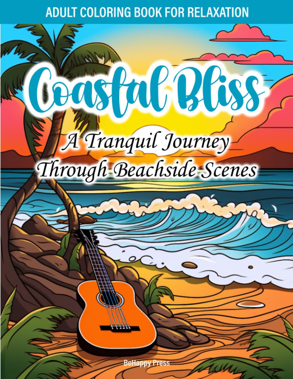 capítulo por capítulo baixar Coastal Bliss: A Tranquil Journey through Beachside Scenes: An Adult Coloring Book for Relaxation, Calmness and Stress Relief