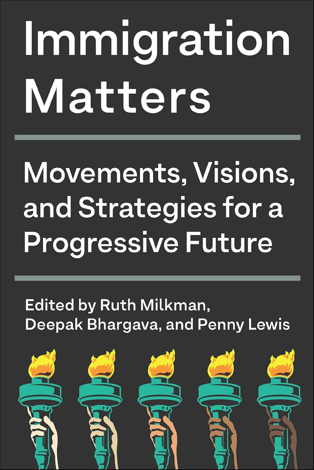 Immigration Matters: Movements, Visions, and Strategies for a Progressive Future (English Edition)