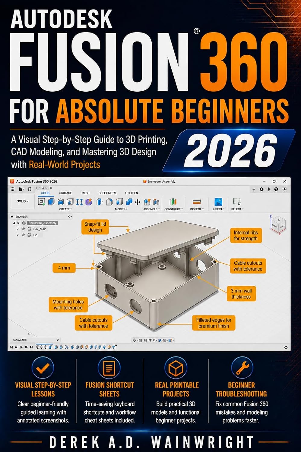 ler totalmente AUTODESK FUSION 360 FOR ABSOLUTE BEGINNERS 2026: A Visual Step-by-Step Guide to 3D Printing, CAD Modeling, and Mastering 3D Design with Real-World Projects (English Edition)