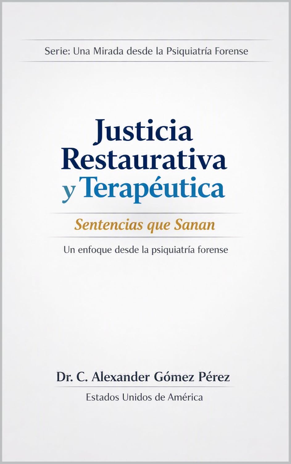 ler totalmente Justicia Restaurativa y Terapéutica: Sentencias que Sanan: Un enfoque desde la psiquiatría forense (Una mirada desde la Psiquiatria Forense nº 84) (Spanish Edition)