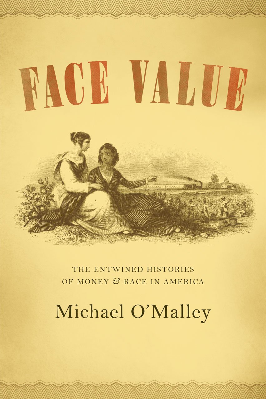 Face Value: The Entwined Histories of Money and Race in America baixar livro de graça
