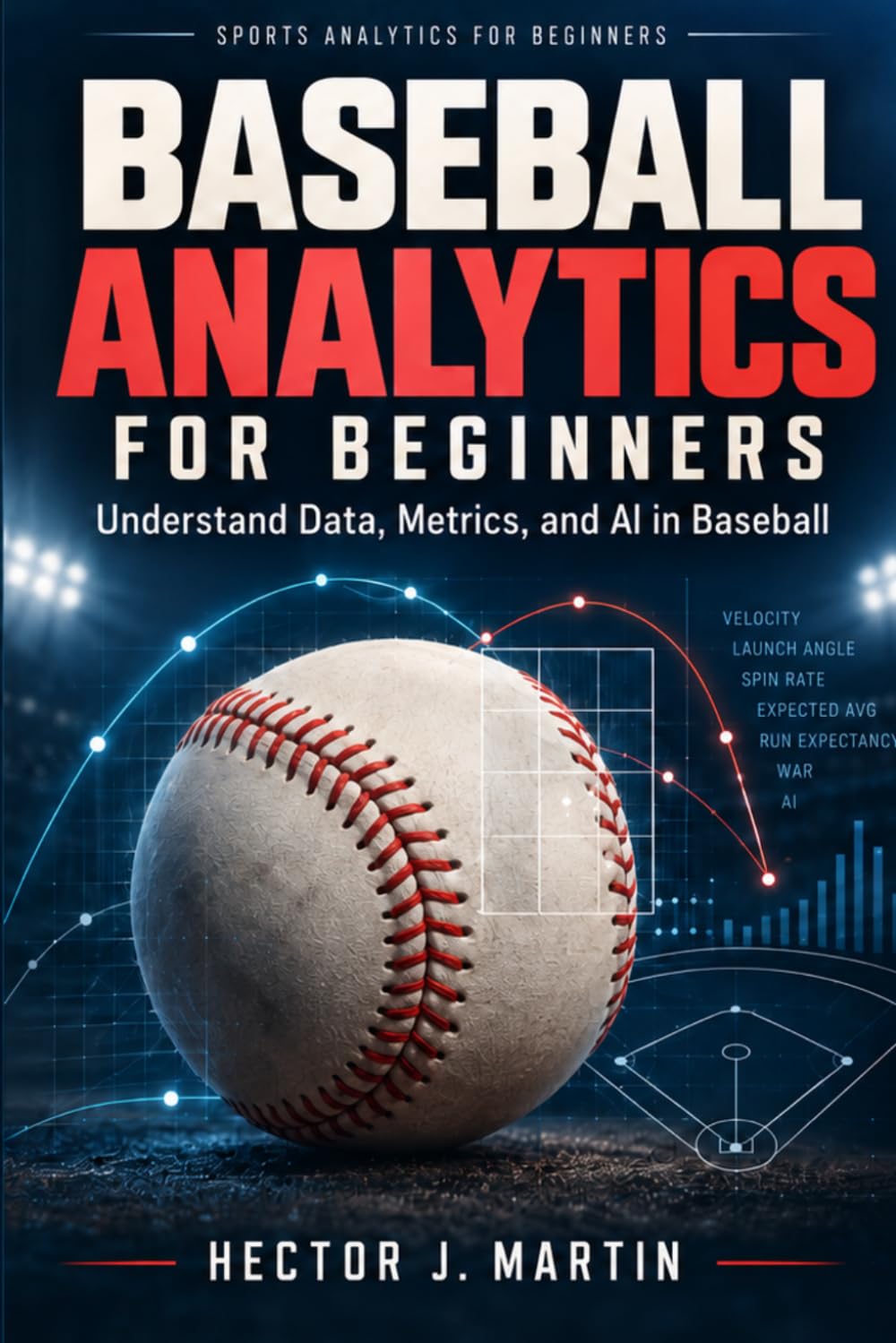 Baseball Analytics for Beginners: Understand Data, Metrics, and AI in Baseball baixar o livro de graça