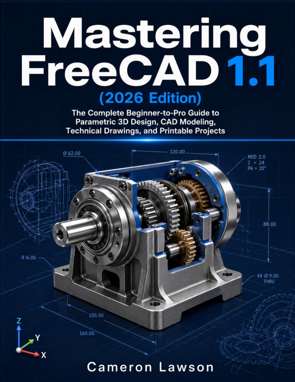 capítulo por capítulo baixar Mastering FreeCAD 1.1 (2026 Edition): The Complete Beginner-to-Pro Guide to Parametric 3D Design, CAD Modeling, Technical Drawings, and Printable Projects