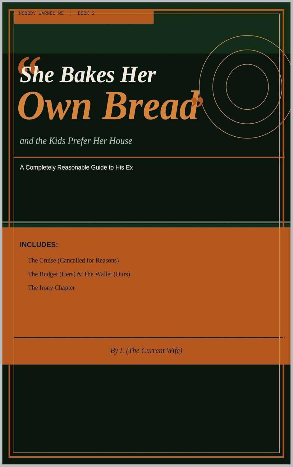 ler totalmente She Bakes Her Own Bread and the Kids Prefer Her House: A completely reasonable guide to his ex (Nobody Warned Me — a survival series) (English Edition)
