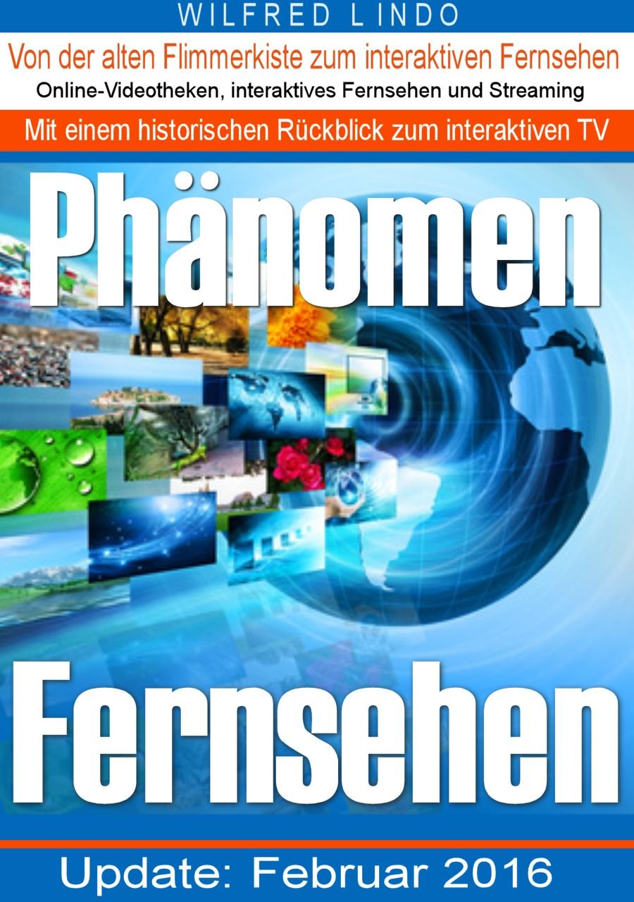 ler totalmente Phänomen Fernsehen - Von der alten Flimmerkiste zum interaktiven Fernsehen. Online-Videotheken, interaktives Fernsehen, Streaming (German Edition)