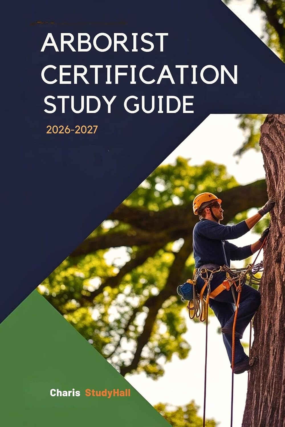 Arborist Certification Study Guide 2026-2027: Your simplified ISA Aligned Exam Prep with 600+ Practice Questions and Detailed Answer Explanation to master... Safety, and Diagnosis (English Edition) baixar o livro de graça