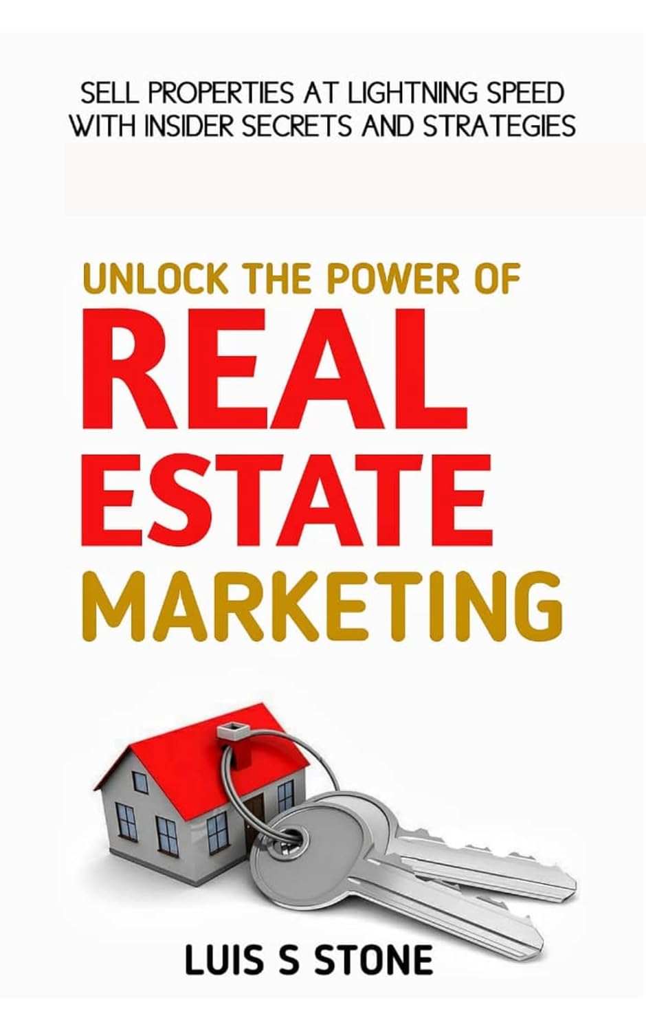 UNLOCK THE POWER OF REAL ESTATE MARKETING: Sell Properties At Lightning Speed With Insider Secrets And Strategies (English Edition) baixar livro de graça